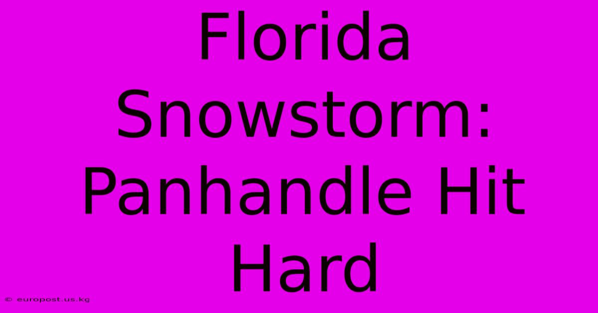 Florida Snowstorm: Panhandle Hit Hard