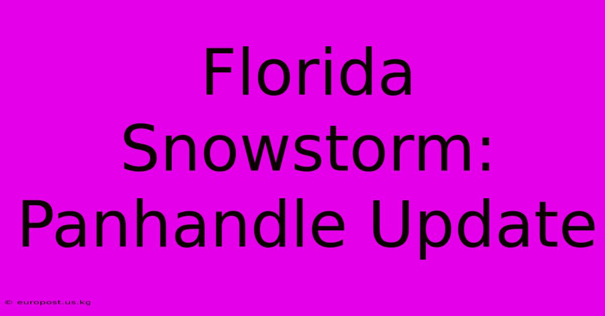 Florida Snowstorm: Panhandle Update