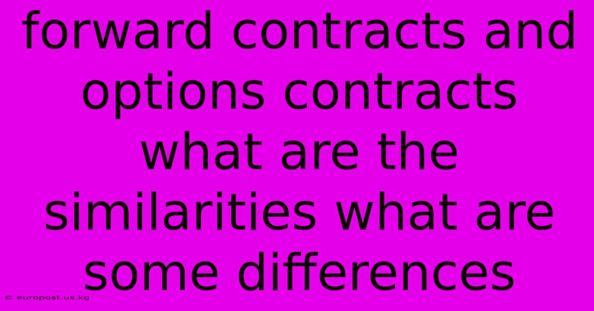 Forward Contracts And Options Contracts What Are The Similarities What Are Some Differences