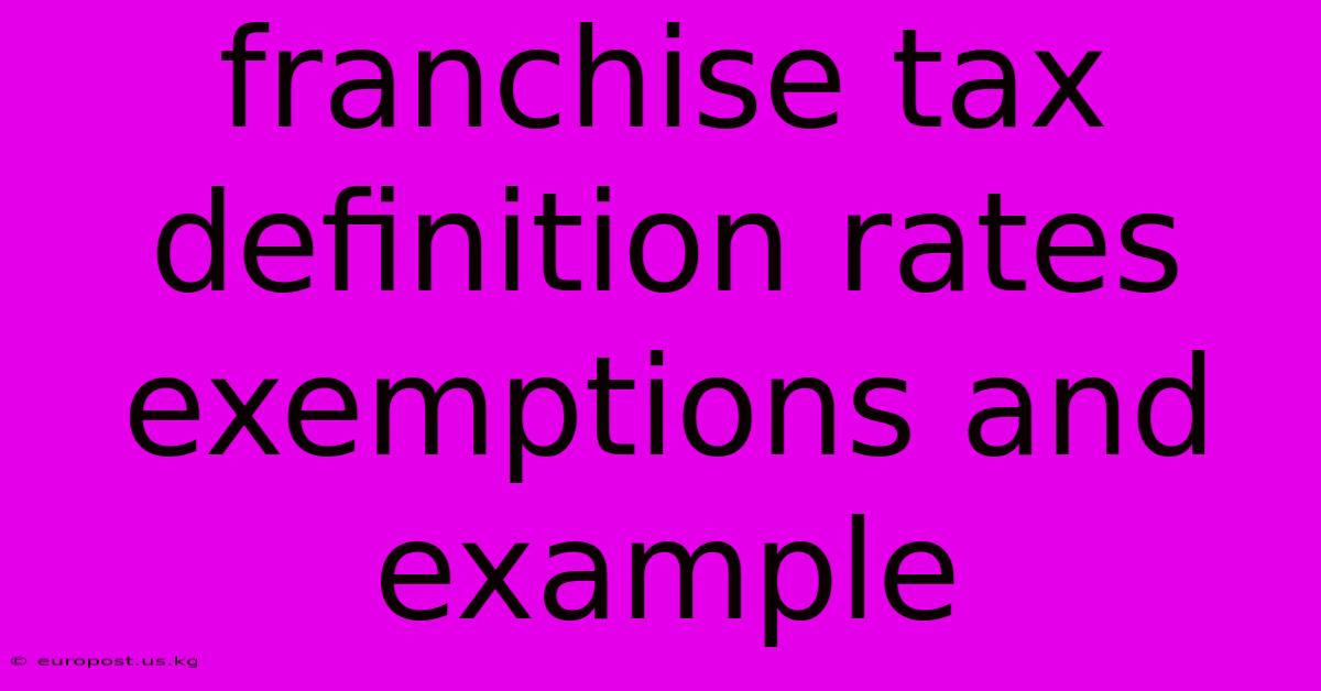 Franchise Tax Definition Rates Exemptions And Example