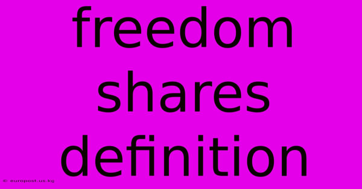 Freedom Shares Definition