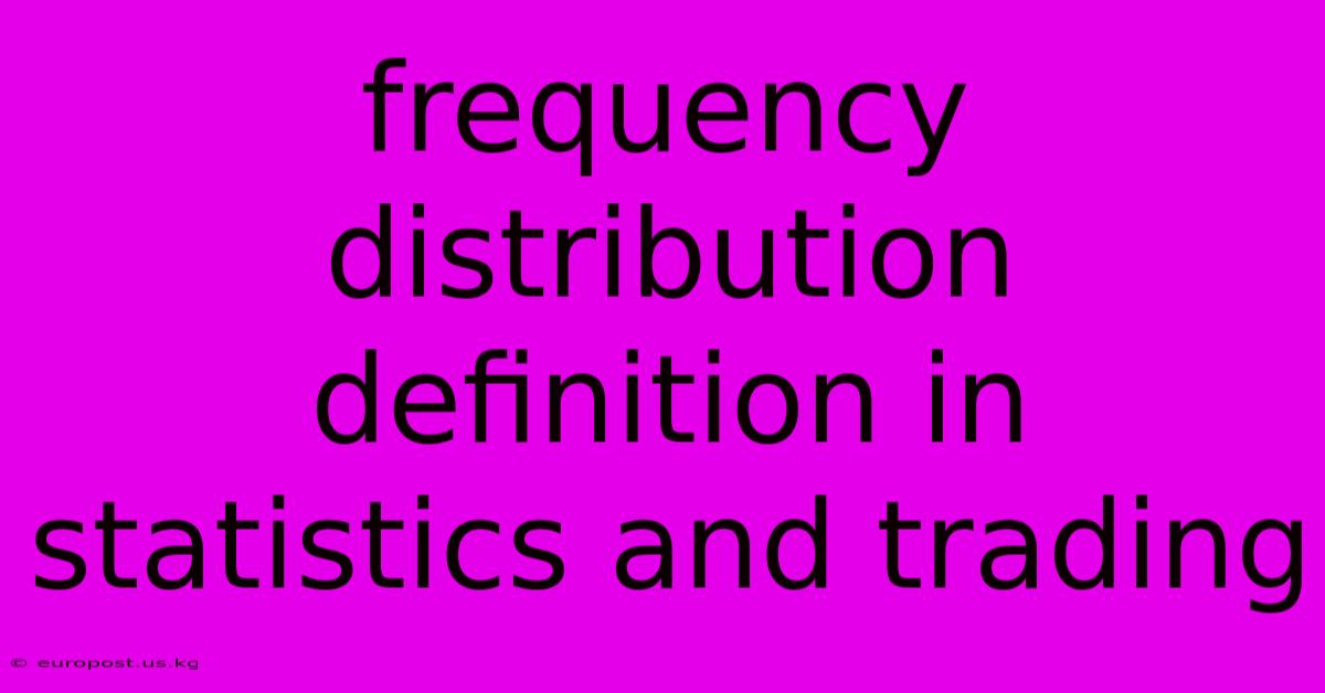 Frequency Distribution Definition In Statistics And Trading