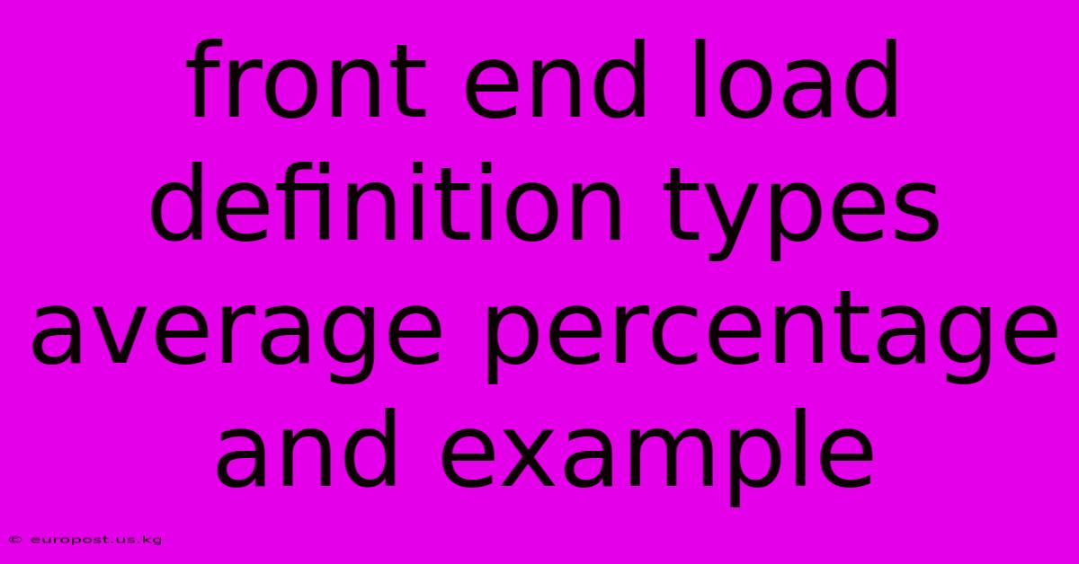 Front End Load Definition Types Average Percentage And Example