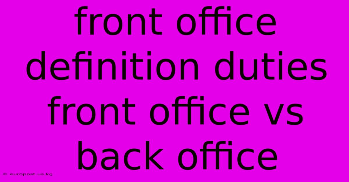 Front Office Definition Duties Front Office Vs Back Office