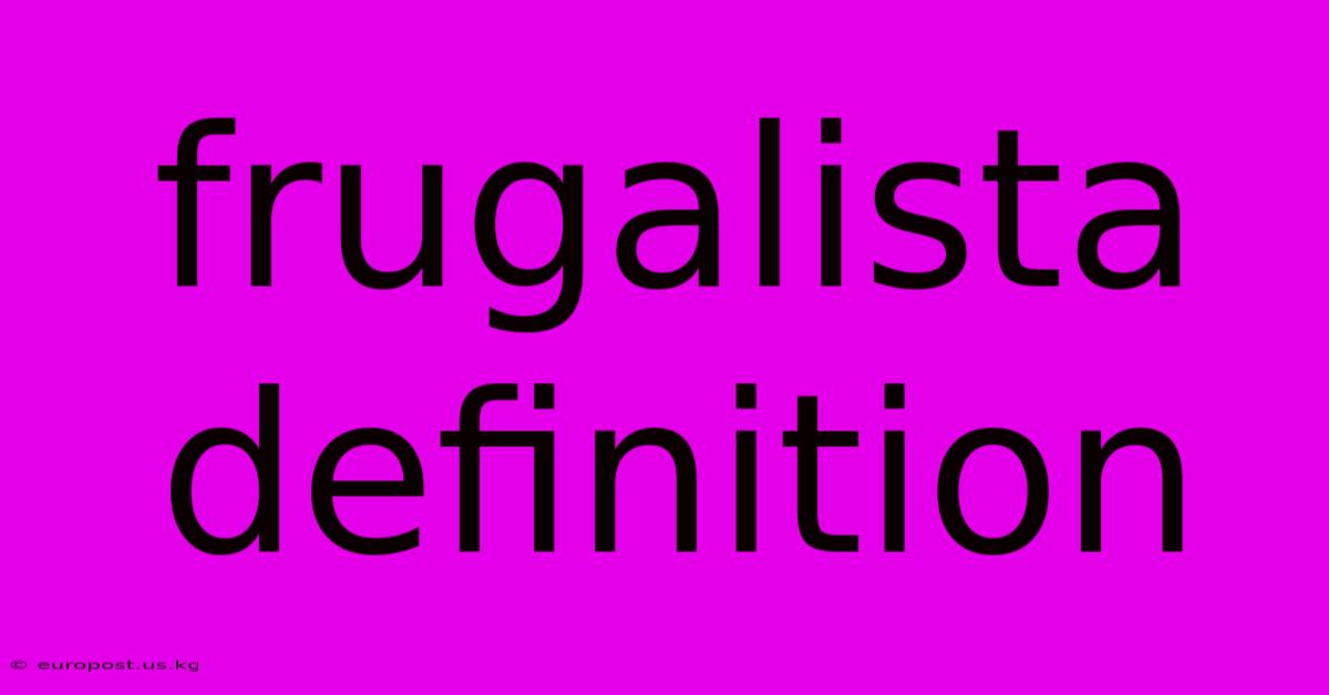 Frugalista Definition