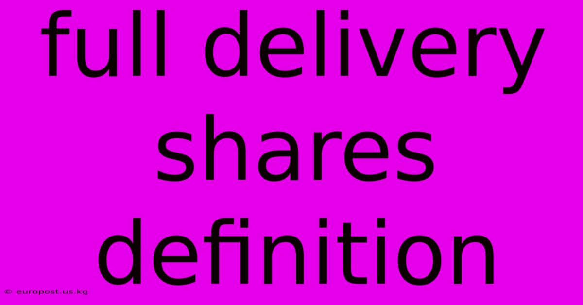 Full Delivery Shares Definition