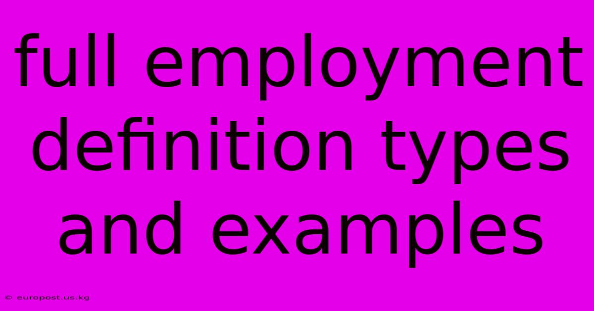 Full Employment Definition Types And Examples