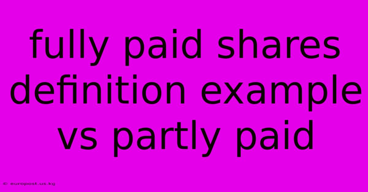 Fully Paid Shares Definition Example Vs Partly Paid