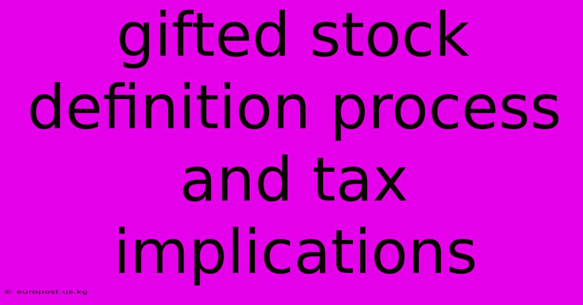 Gifted Stock Definition Process And Tax Implications