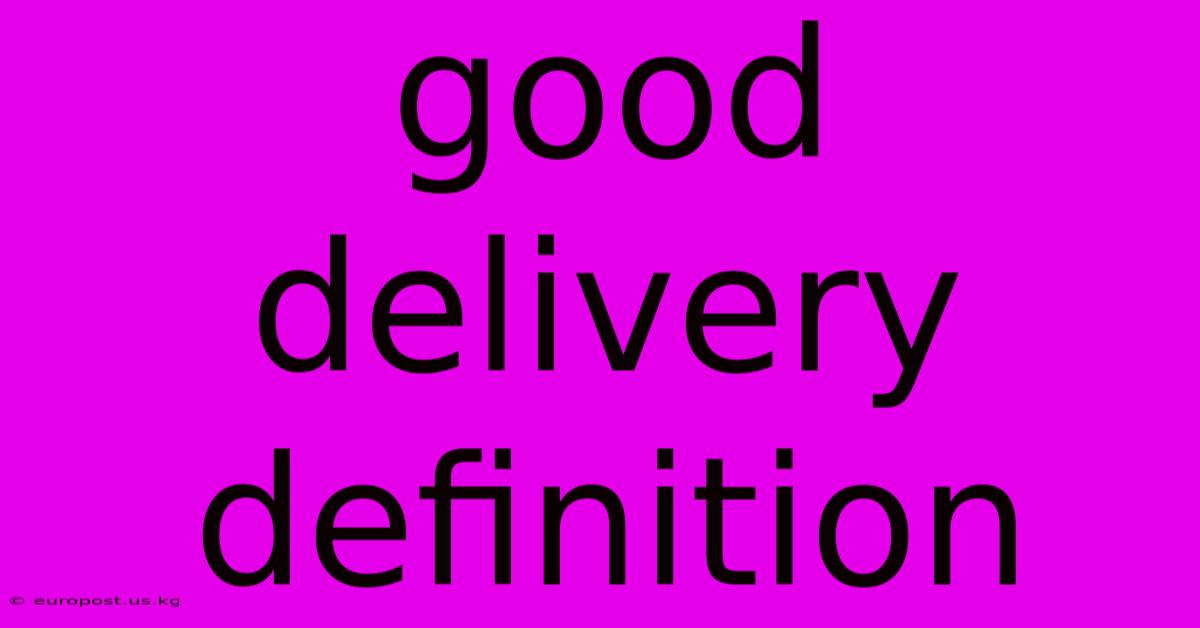 Good Delivery Definition