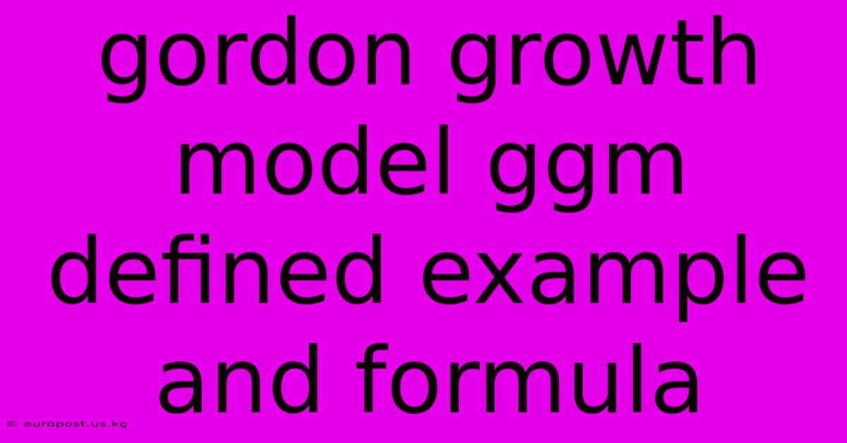 Gordon Growth Model Ggm Defined Example And Formula