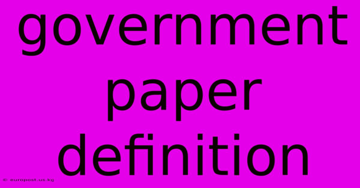 Government Paper Definition