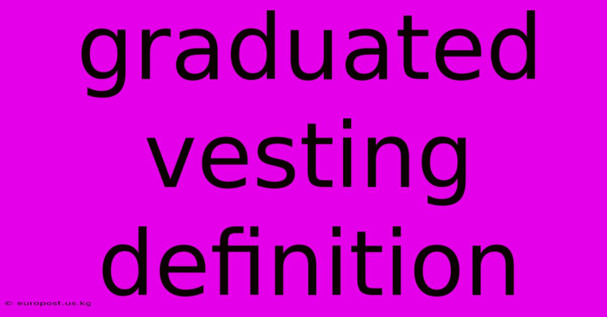 Graduated Vesting Definition