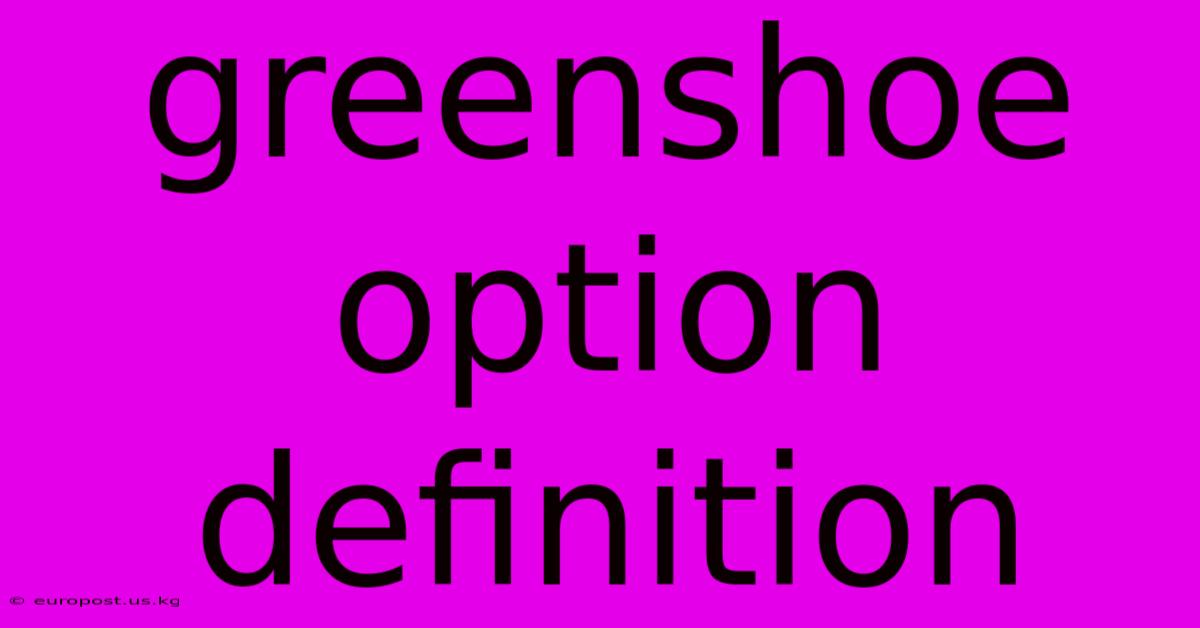 Greenshoe Option Definition