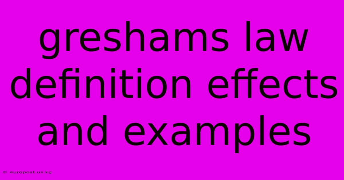 Greshams Law Definition Effects And Examples