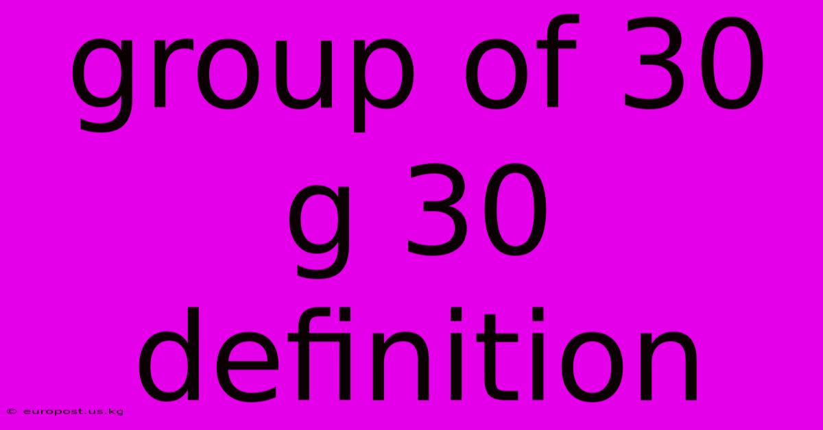 Group Of 30 G 30 Definition