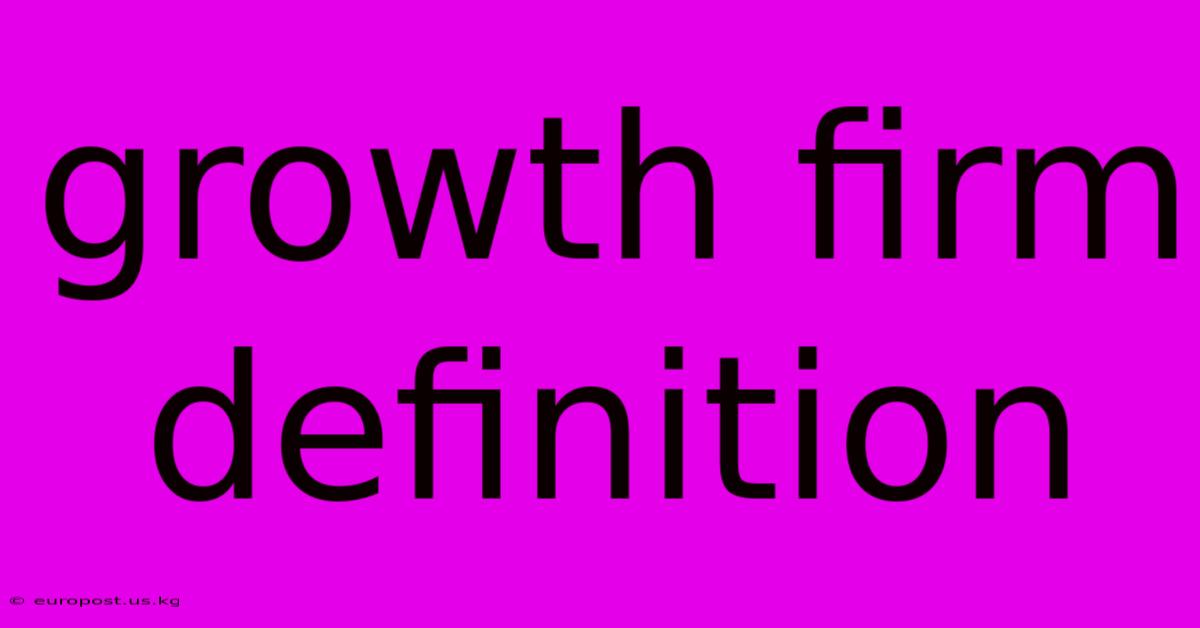 Growth Firm Definition