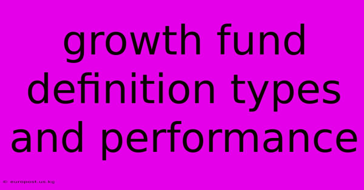 Growth Fund Definition Types And Performance