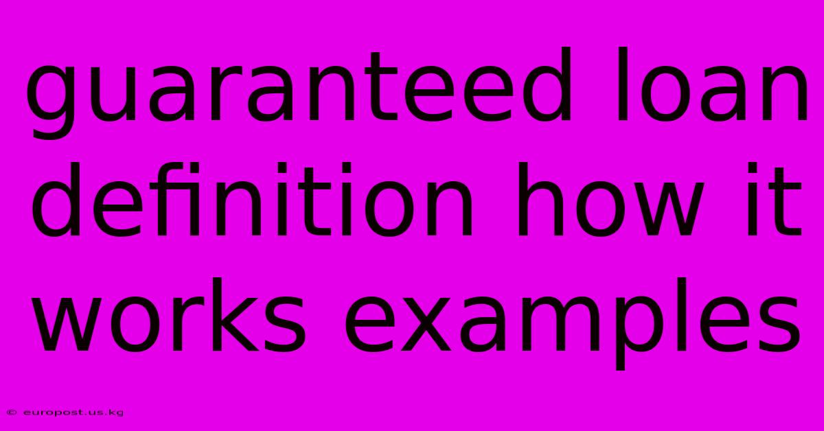 Guaranteed Loan Definition How It Works Examples