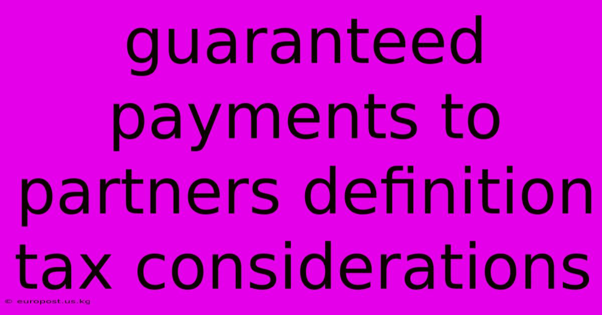 Guaranteed Payments To Partners Definition Tax Considerations