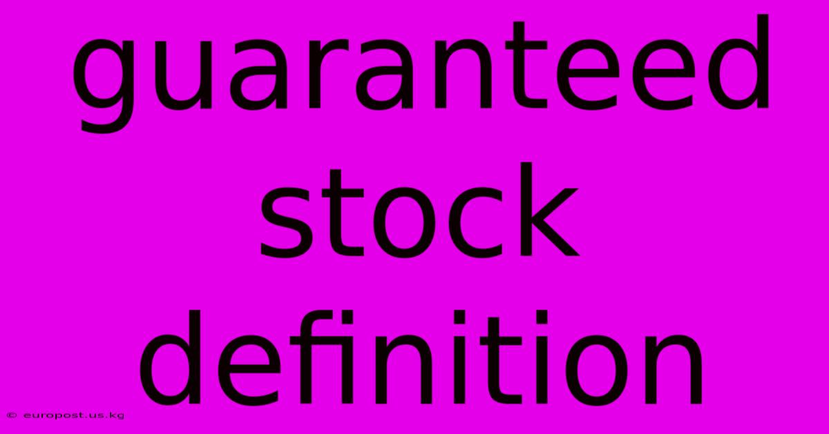 Guaranteed Stock Definition