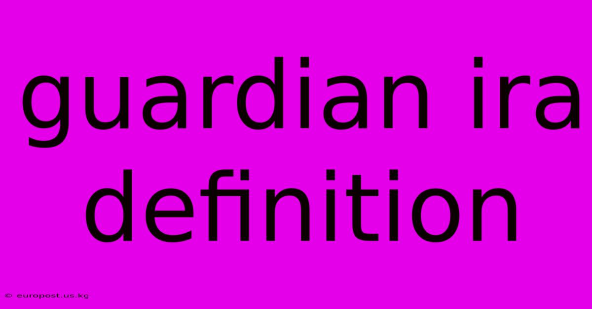 Guardian Ira Definition