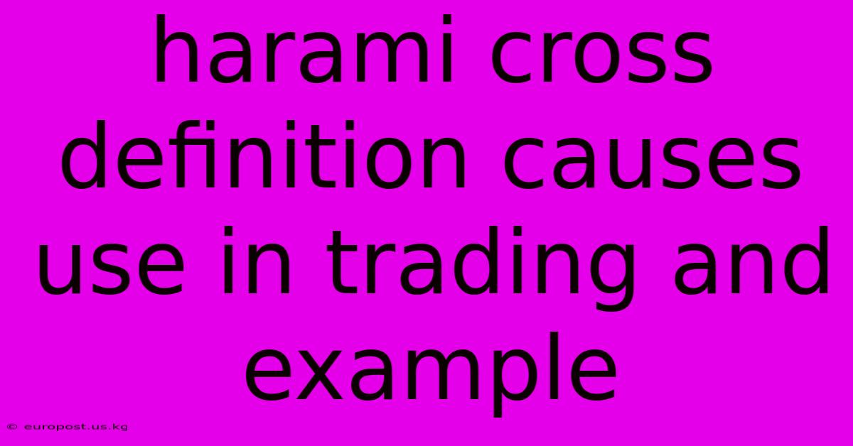 Harami Cross Definition Causes Use In Trading And Example