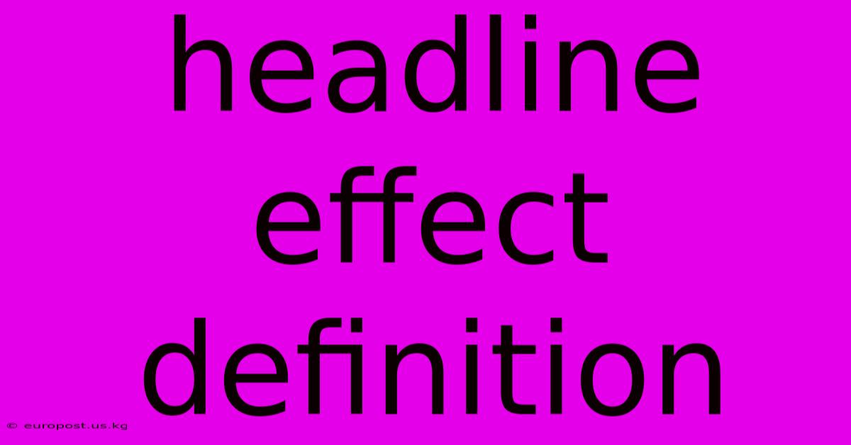 Headline Effect Definition