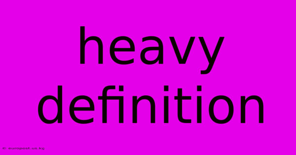 Heavy Definition