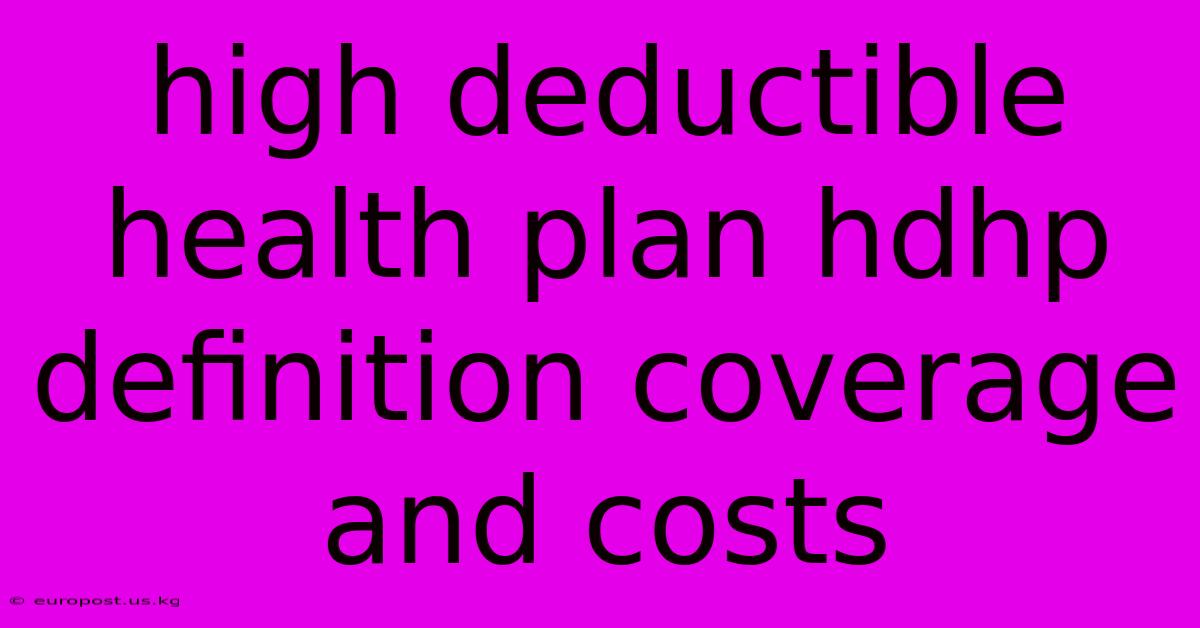 High Deductible Health Plan Hdhp Definition Coverage And Costs