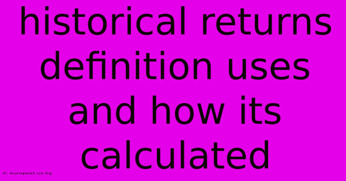 Historical Returns Definition Uses And How Its Calculated