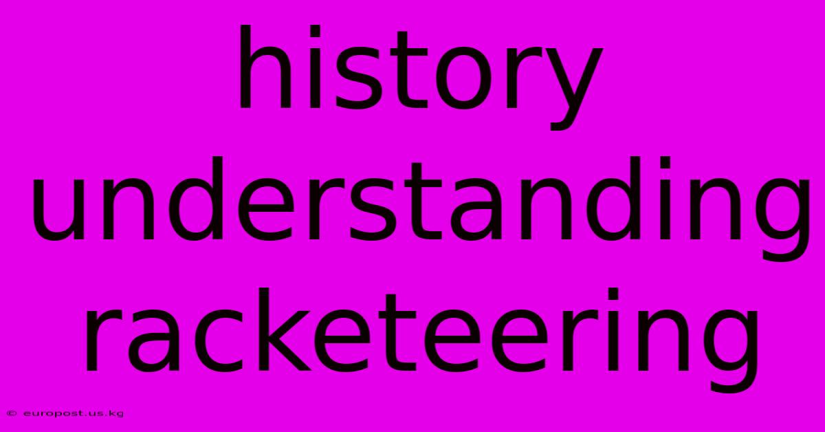 History Understanding Racketeering