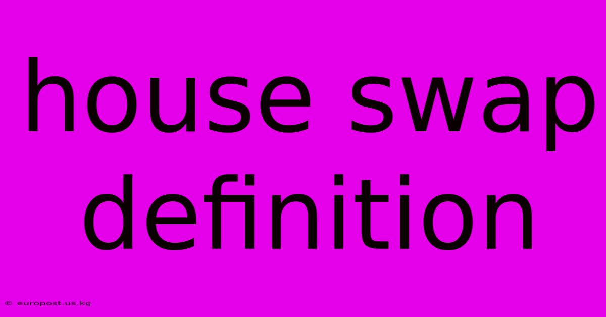 House Swap Definition