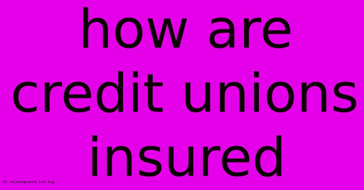 How Are Credit Unions Insured