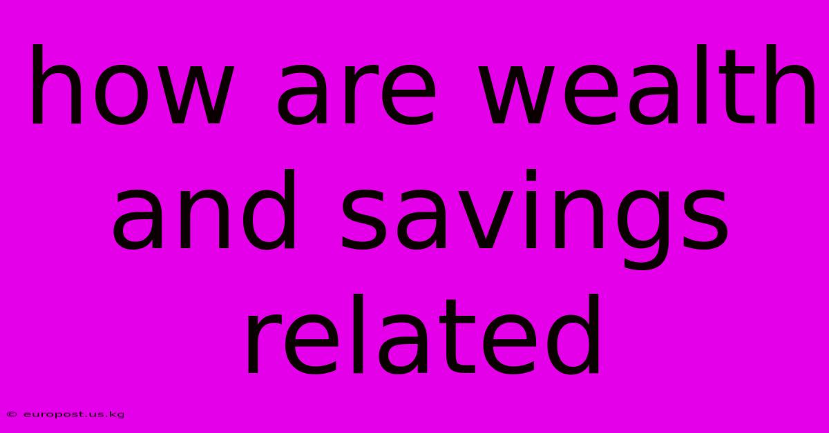 How Are Wealth And Savings Related