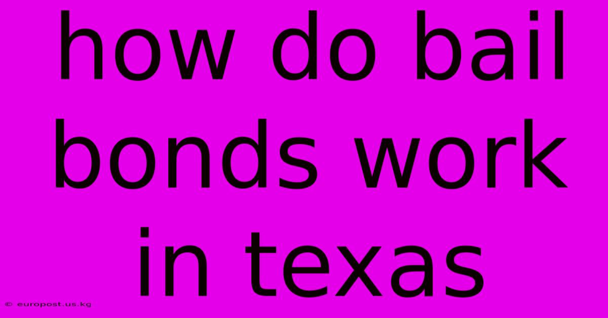 How Do Bail Bonds Work In Texas