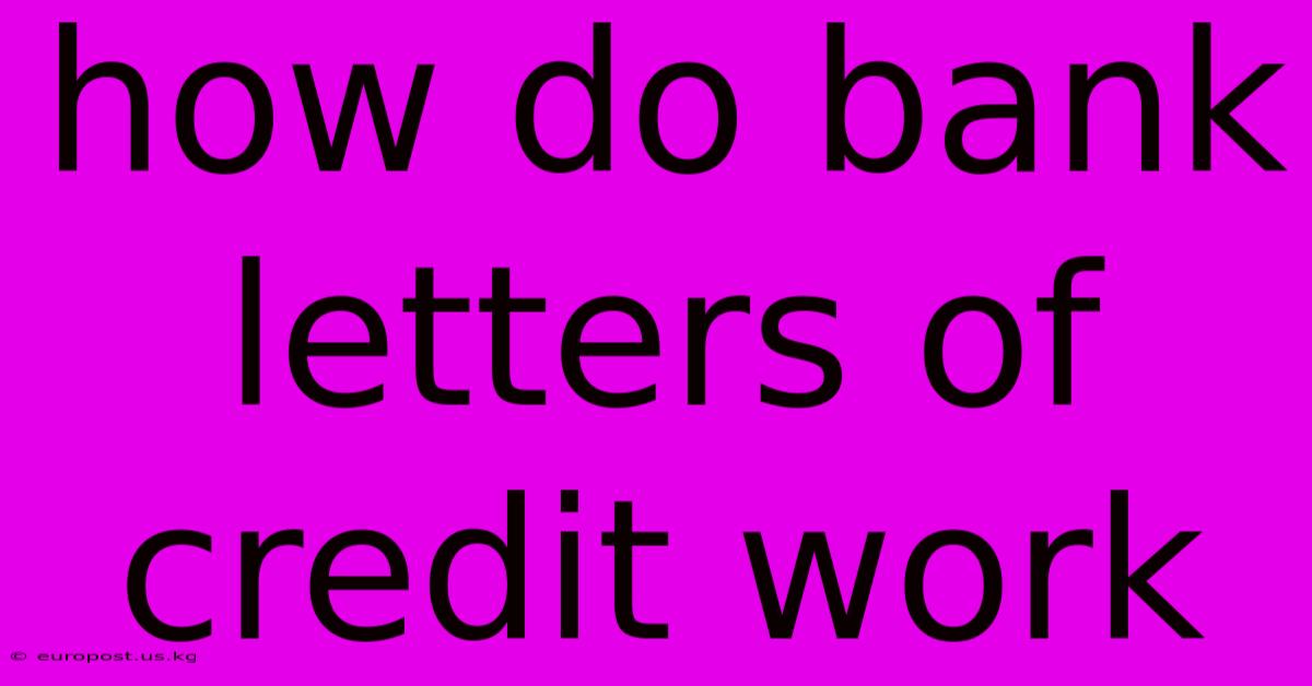 How Do Bank Letters Of Credit Work