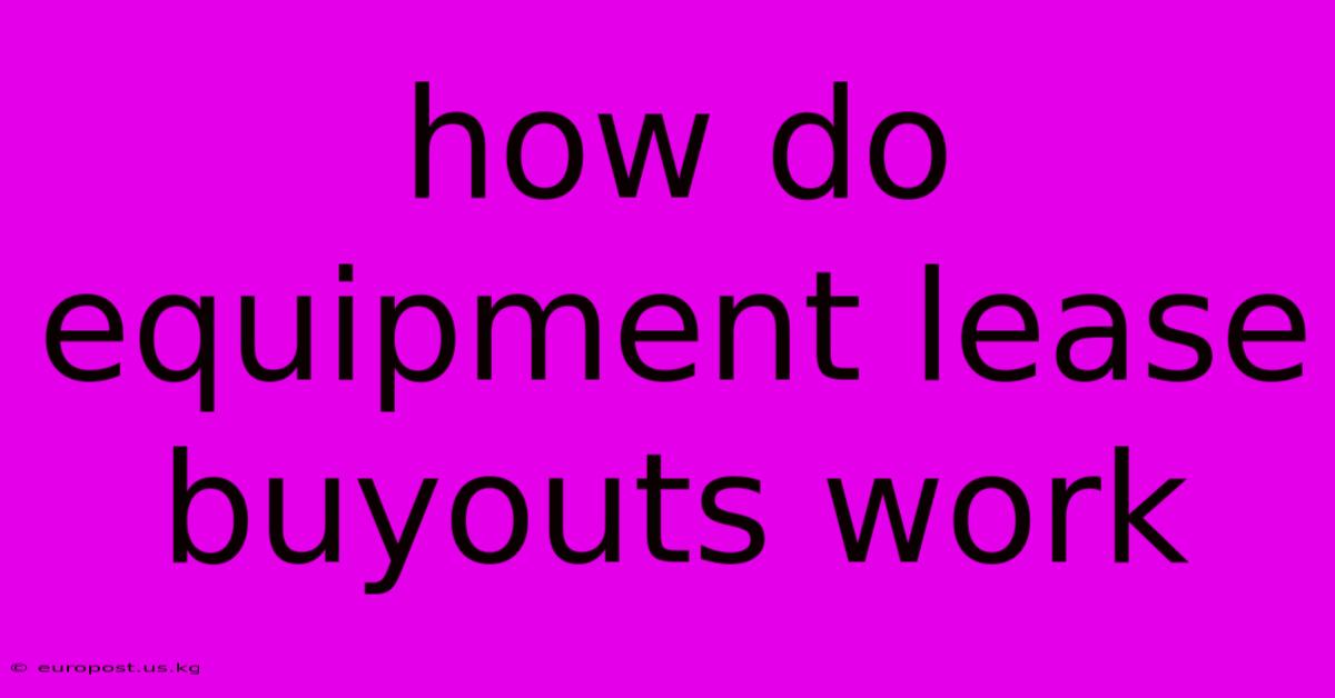 How Do Equipment Lease Buyouts Work