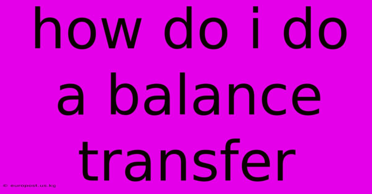 How Do I Do A Balance Transfer