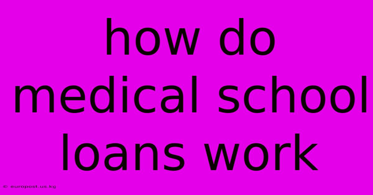 How Do Medical School Loans Work