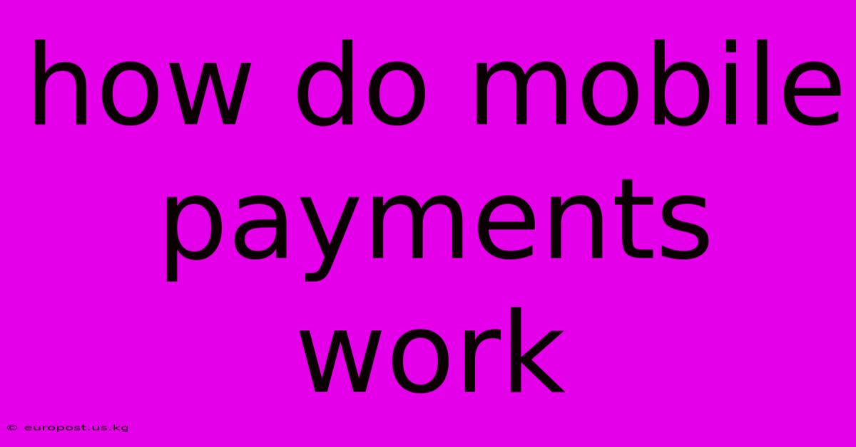 How Do Mobile Payments Work