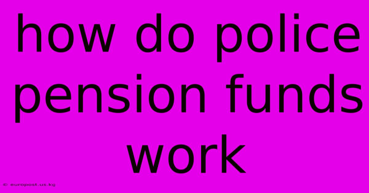 How Do Police Pension Funds Work