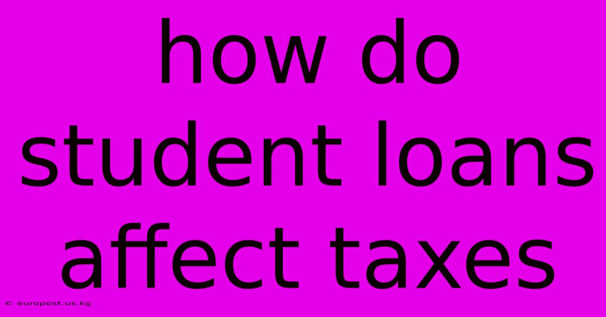 How Do Student Loans Affect Taxes