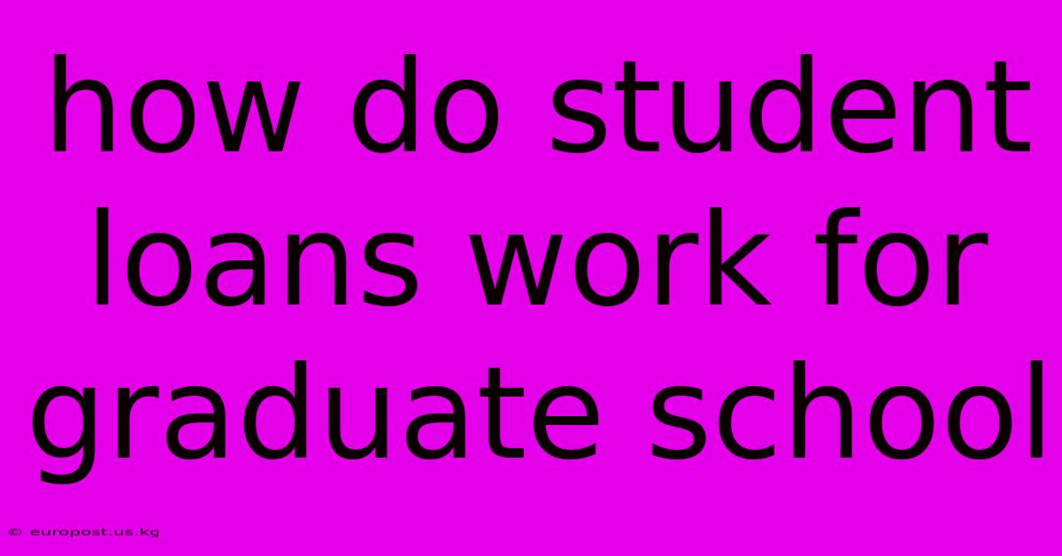 How Do Student Loans Work For Graduate School