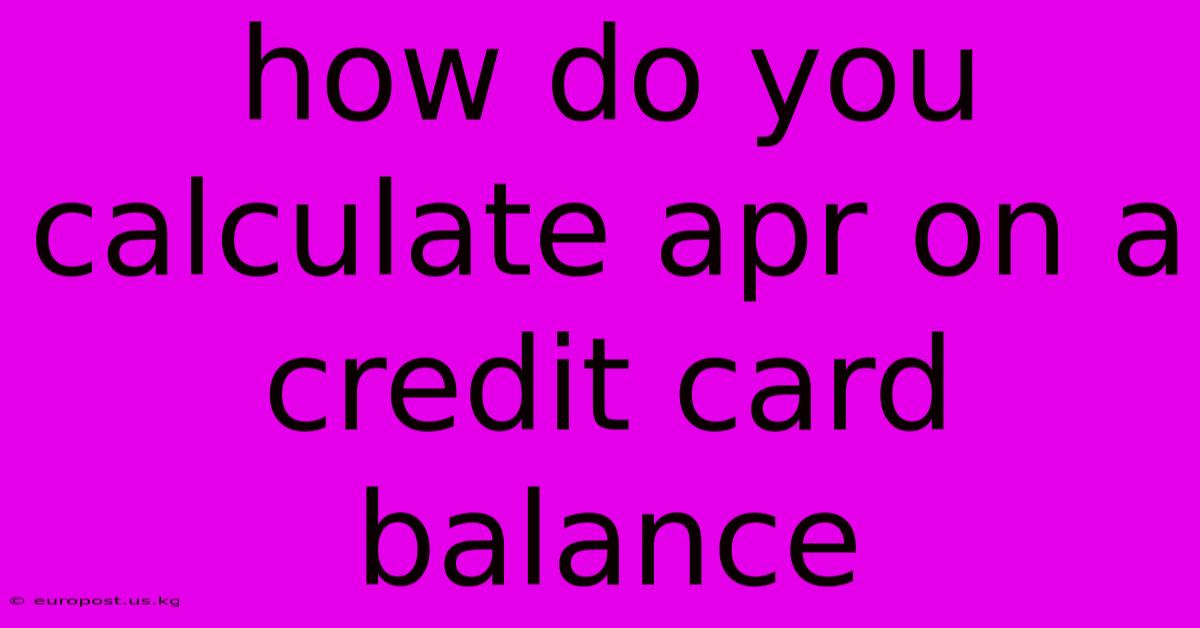 How Do You Calculate Apr On A Credit Card Balance