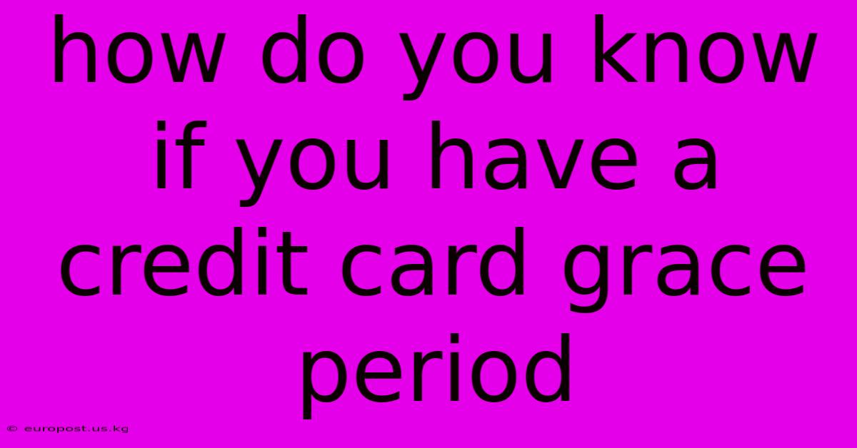 How Do You Know If You Have A Credit Card Grace Period