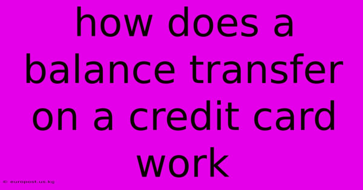 How Does A Balance Transfer On A Credit Card Work