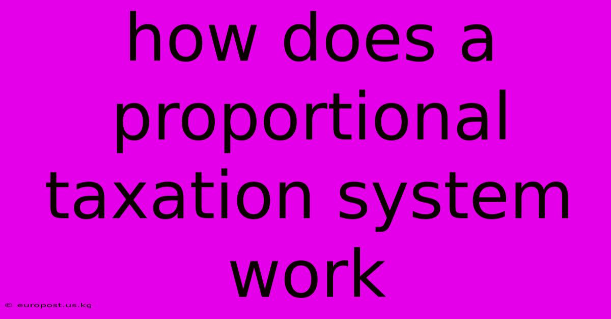 How Does A Proportional Taxation System Work