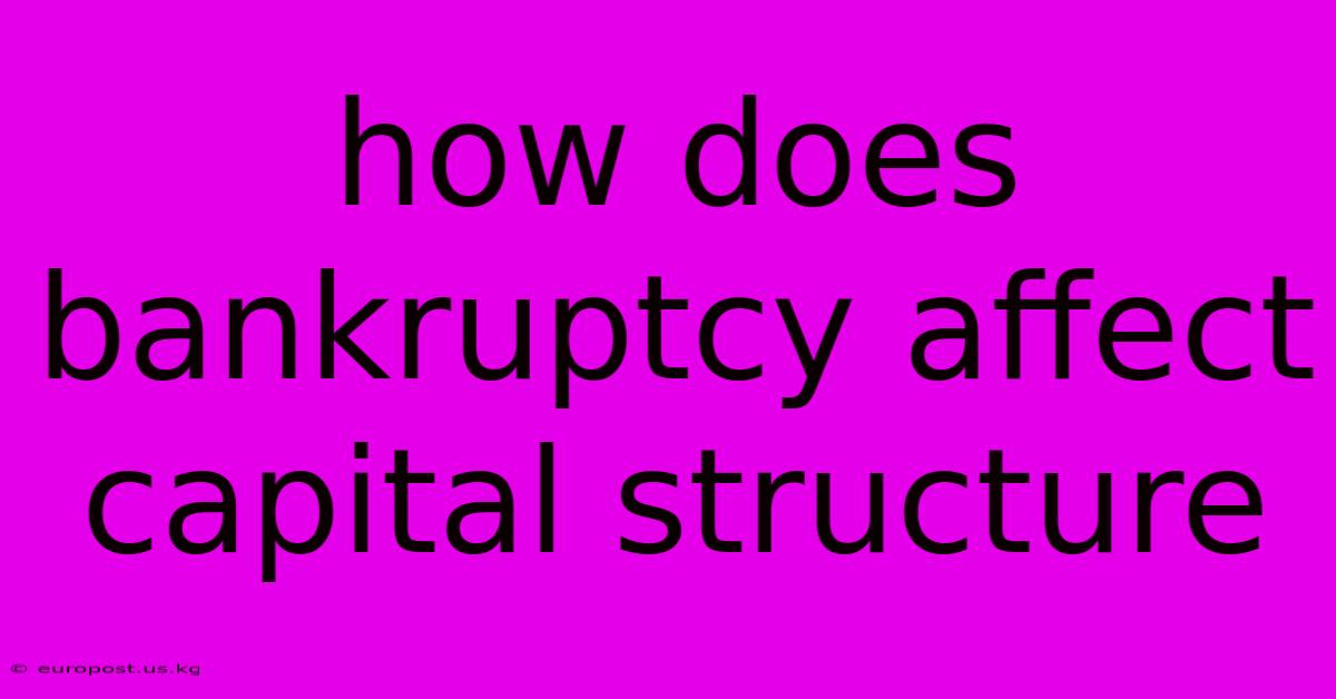 How Does Bankruptcy Affect Capital Structure