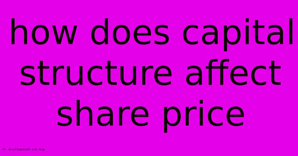 How Does Capital Structure Affect Share Price